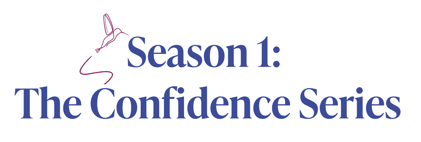 Season 1: The Confidence Series